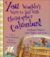 You Wouldn’t Want to Sail with Christopher Columbus
